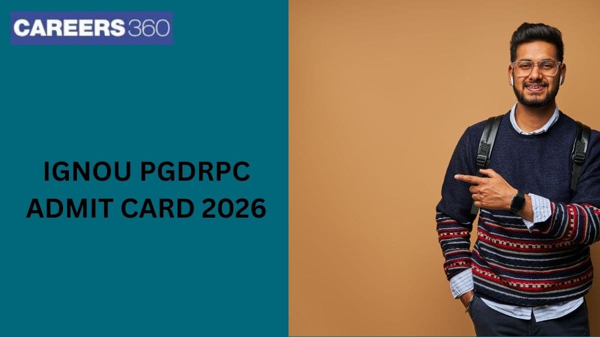 IGNOU PGDRPC Admit Card 2026: Date, Download Hall Ticket Link at ignoupgdrpc.samarth.edu.in